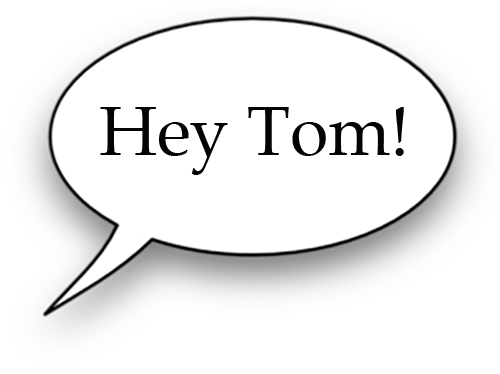 Hey Tom!